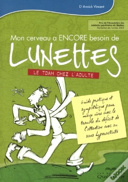 Capa do artigo Mon Cerveau A Encore Besoin De Lunetttes - Le Tdah Chez L'Adulte
