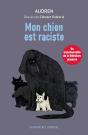 Mon Chien Est Raciste - Preview