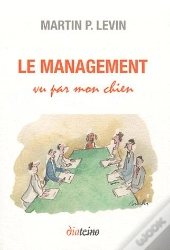 Mon Chien M'A Tout Appris Du Management