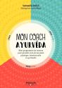 Mon Coach Ayurveda - Mon Programme Sur Mesure Pour Prendre Soin De Ma Sante Physique, Emotionnelle E - Preview