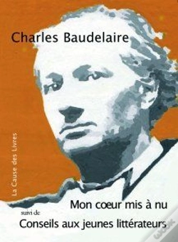Capa do artigo Mon Coeur Mis À Nu ; Conseils Aux Jeunes Littérateurs
