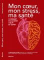 Mon Coeur, Mon Stress, Ma Santé : Comment Équilibrer Coeur Et Esprit - Preview