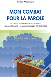 Mon Combat Pour La Parole ; Les Défis D'Une Mobilisation Citoyenne Pour La Promotion De La Gouvernance