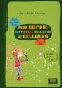 Mon Corps : Cent Mille Milliards De Cellules - Preview