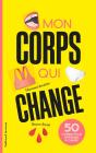 Mon Corps Qui Change ; 50 Conseils Pour Apprendre À S'Aimer - Preview