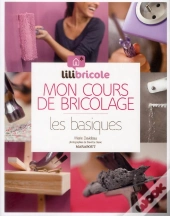 Mon Cours De Bricolage Par Lilibricole, Les Basiques