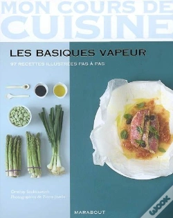 Capa do artigo Mon Cours De Cuisine ; Les Basiques Vapeur ; 97 Recettes Illustrées Pas À Pas