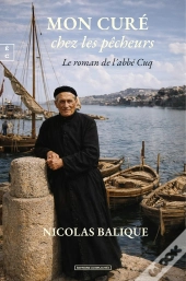 Mon Curé Chez Les Pêcheurs : Le Roman De L'Abbé Cuq