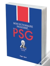 Mon Dictionnaire Passionne Du Psg