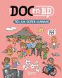 Mon Doc En Bd : Toi, Un Super Humain - Preview