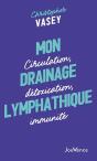 Mon Drainage Lymphatique : Circulation, Détoxication, Immunité - Preview