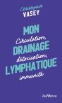 Mon Drainage Lymphatique : Circulation, Détoxication, Immunité - Preview