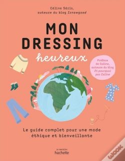 Capa do artigo Mon Dressing Heureux ; Le Guide Complet Pour Une Mode Éthique Et Bienveillante