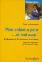 Mon Enfant A Peur ... Et Moi Aussi ! L'Éducation À La Résistance Intérieure - Preview