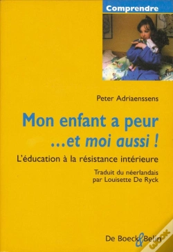 Capa do artigo Mon Enfant A Peur ... Et Moi Aussi ! L'Éducation À La Résistance Intérieure