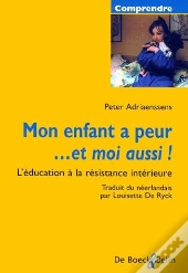Mon Enfant A Peur Et Moi Aussi