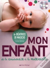 Mon Enfant ; De La Naissance À La Maternelle