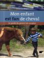 Mon Enfant Est Fan De Cheval ; Le Guide Du Parent De Cavalier - Preview