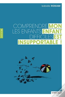 Capa do artigo Mon Enfant Est Insupportable ; Comprendre Les Enfants Difficiles