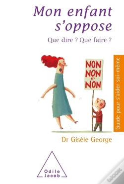 Capa do artigo Mon Enfant S'Oppose ; Que Dire ? Que Faire ? Nouvelle Edition