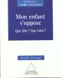Mon Enfant S'Oppose ; Que Faire Que Dire - Preview