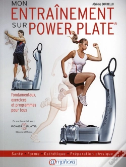 Capa do artigo Mon Entraînement Sur Power Plate ; Fondamentaux, Exercices Et Programmes Pour Tous
