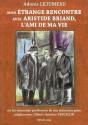 Mon Étrange Rencontre Avec Aristide Briand, L'Ami De Ma Vie - Preview