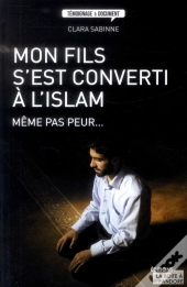 Mon Fils S'Est Converti À L'Islam ; Même Pas Peur...