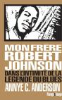 Mon Frere Robert Johnson - Dans L'Intimite De La Legende Du Blues - Preview