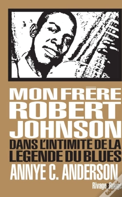 Capa do artigo Mon Frere Robert Johnson - Dans L'Intimite De La Legende Du Blues