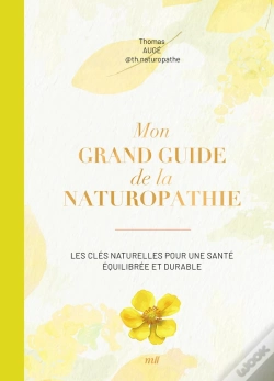 Capa do artigo Mon Grand Guide De La Naturopathie : Les Clés Naturelles Pour Une Santé Équilibrée Et Durable