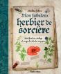 Mon Herbier De Sorcière : Identification, Séchage Et Usage Des Plantes Magiques - Preview