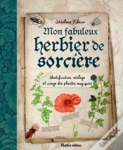 Capa do artigo Mon Herbier De Sorcière : Identification, Séchage Et Usage Des Plantes Magiques