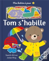 Mon Histoire A Jouer : Tom S'Habille