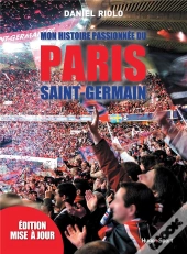 Mon Histoire Passionnee Du Paris Saint Germain