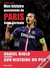 Mon Histoire Passionnee Du P.S.G.