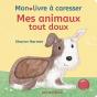 Mon Livre À Caresser : Mes Animaux Tout Doux - Preview