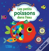 Mon Livre Musical ; Les Petits Poissons Dans L'Eau