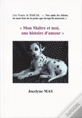 Mon Maitre Et Moi, Une Histoire D'Amour