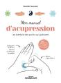 Mon Manuel D'Acupression - Les Bienfaits Des Points Qui Guerissent - Preview