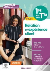 Capa do artigo Mon Métier, Mes Compétences : Pôle 2 ; Relation Et Expérience Client ; 1re, Tle Bac Pro Esthétique Cosmétique Parfumerie Et Bac Pro Coiffure ; Pochett