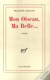 Mon Oiseau,Ma Belle...