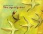 Mon Papa Migrateur - Preview