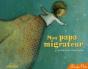 Mon Papa Migrateur - Preview