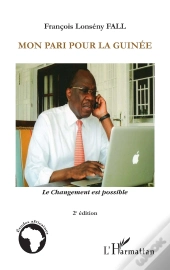 Mon Pari Pour La Guinée ; Le Changement Est Possible (2e Édition)