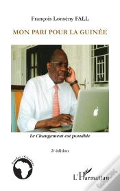 Capa do artigo Mon Pari Pour La Guinée ; Le Changement Est Possible (2e Édition)