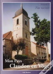 Capa do artigo Mon Pays, Claudon En Voge T.1 ; Nos Racines
