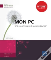 Capa do artigo Mon Pc ; Choisir, Entretenir, Dépanner, Sécuriser