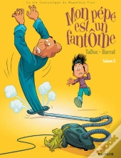 Mon Pépé Est Un Fantôme Tome 2