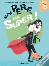 Mon Père, Il Est Super !